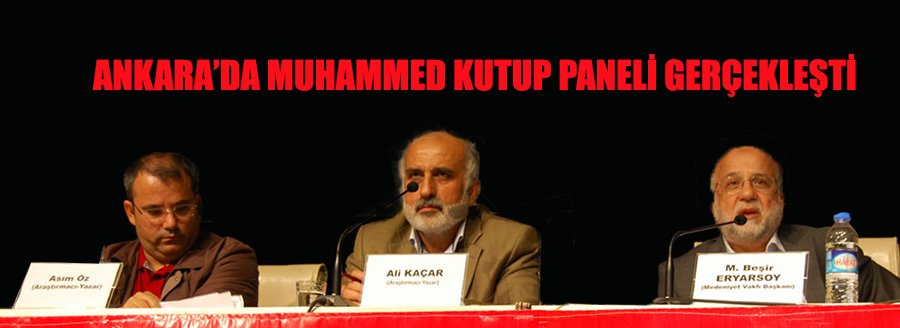 MUHAMMED KUTUB PANELİ GERÇEKLEŞTİ
